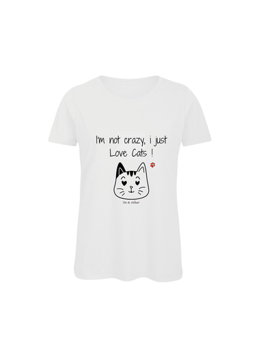 Tee-shirt Femme "I'm not crazy, i just love cats" Toi & Miaw