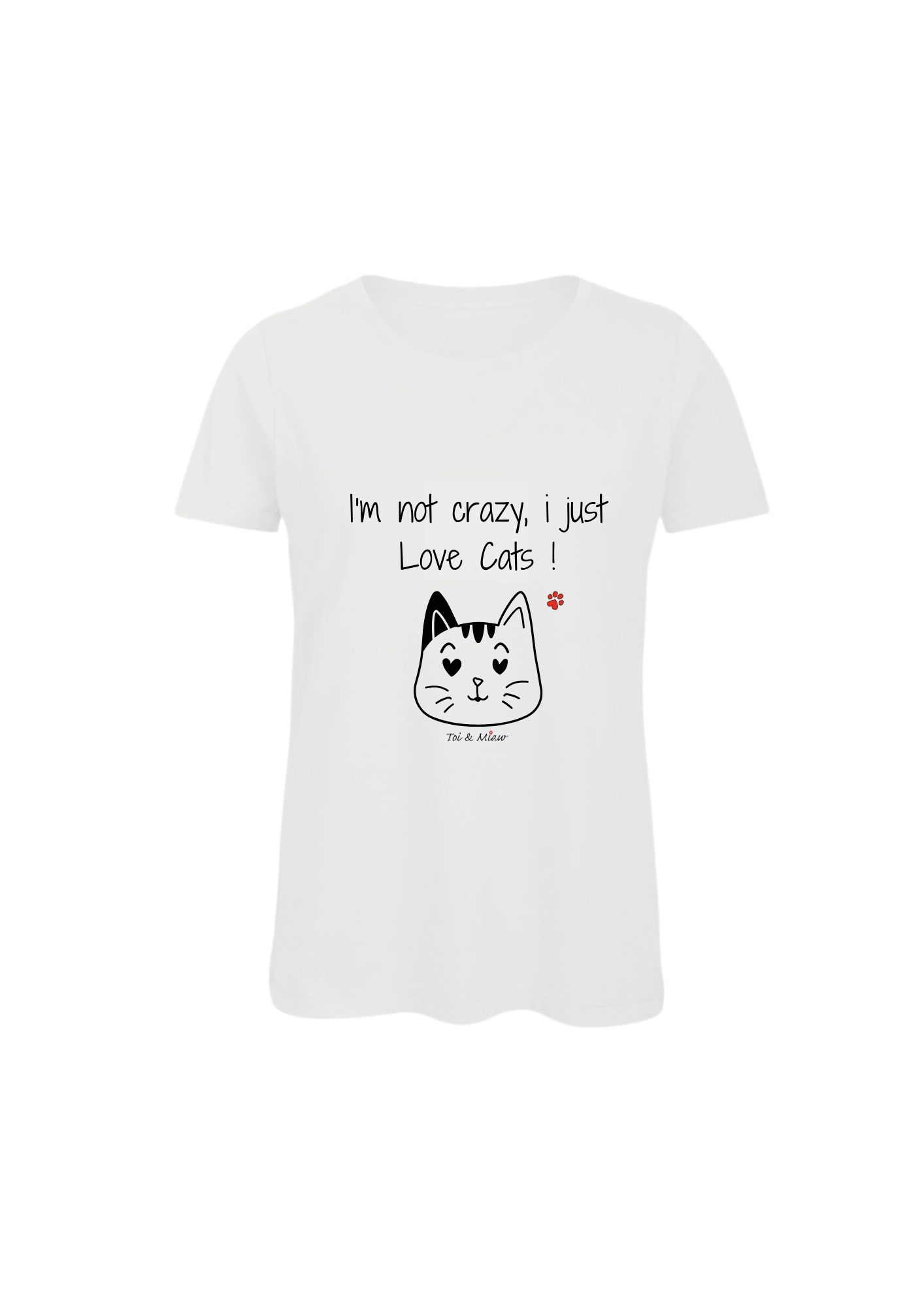 Tee-shirt Femme "I'm not crazy, i just love cats" Toi & Miaw