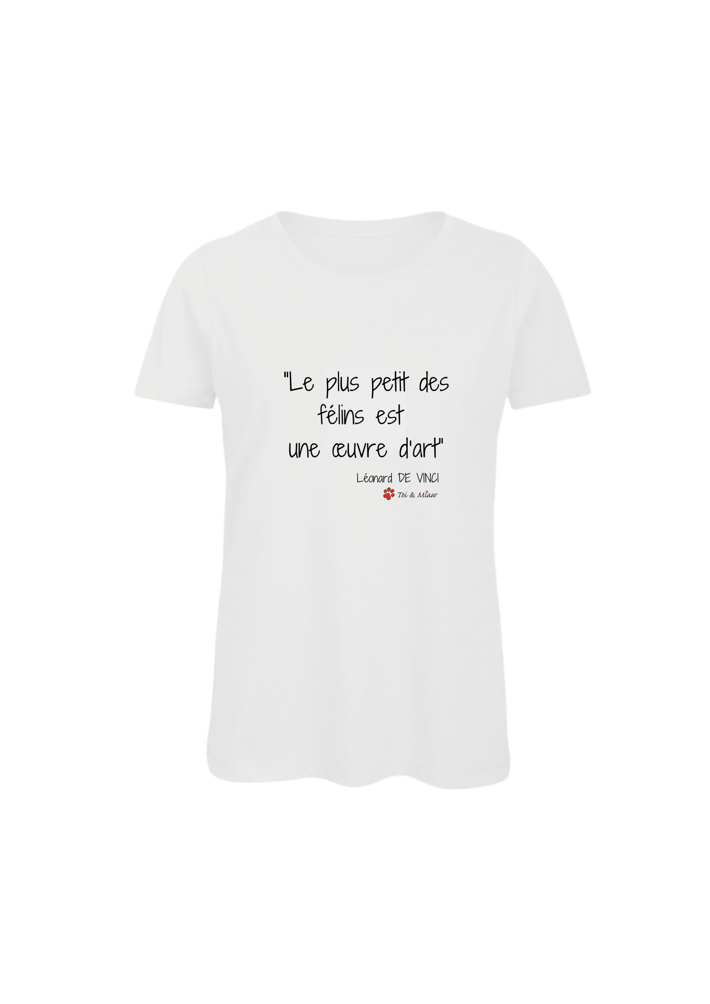 Tee-shirt Femme "Le plus petit des félins est une œuvre d'art" Toi & Miaw