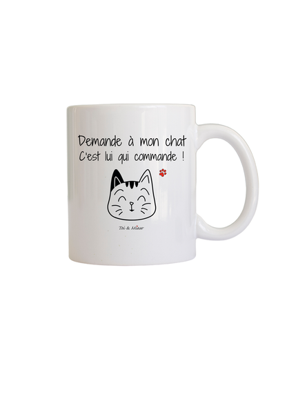 Mug "Demande à mon chat c'est lui qui commande" Toi & Miaw