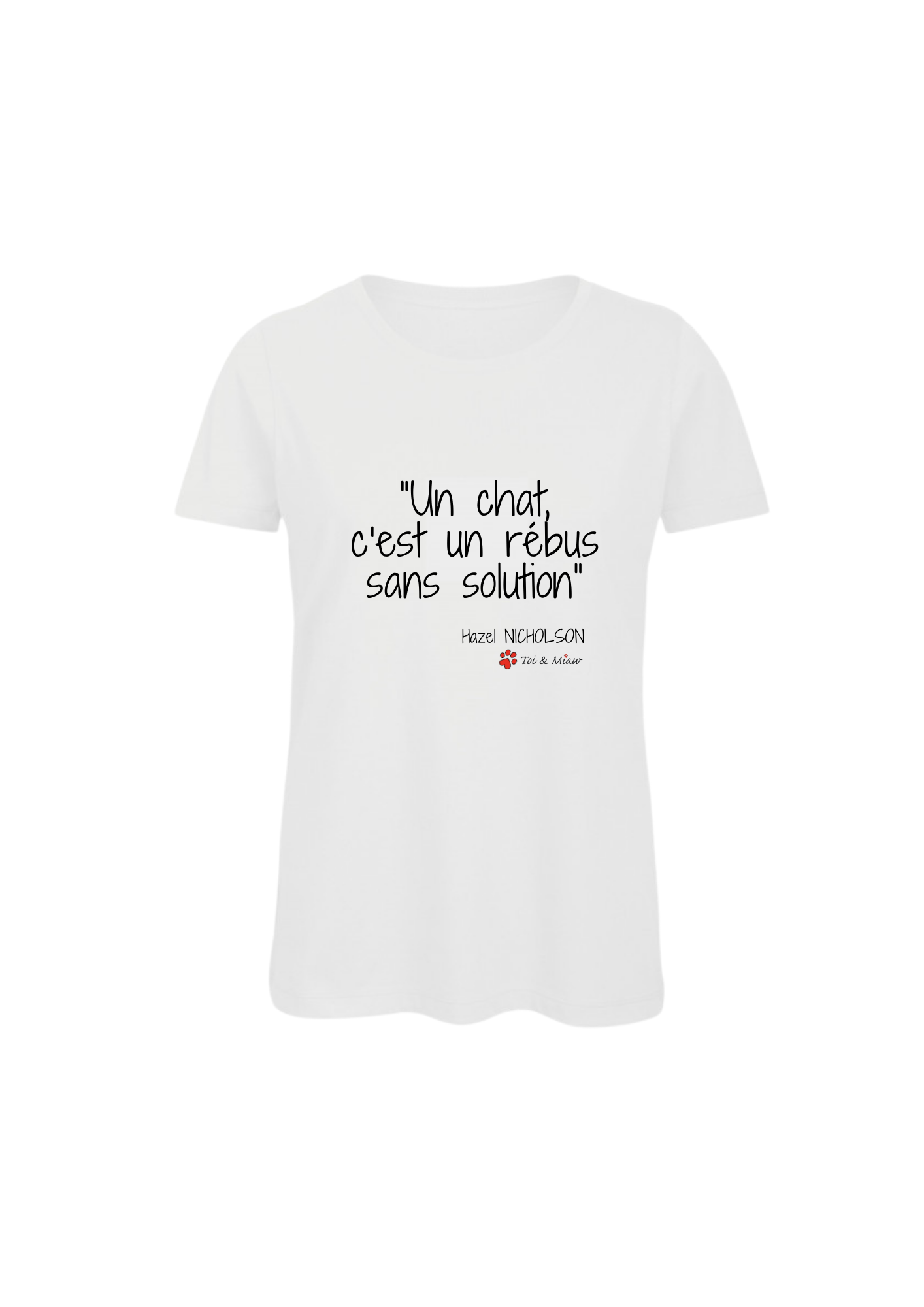 Tee-shirt Femme "Un chat c'est un rébus sans solution" Toi & Miaw