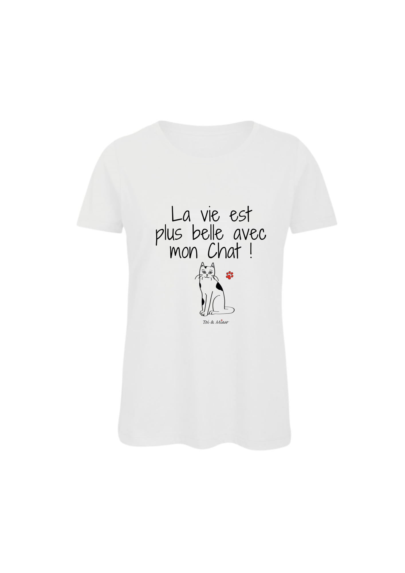 Tee-shirt Femme "La vie est plus belle avec mon chat" Toi & Miaw