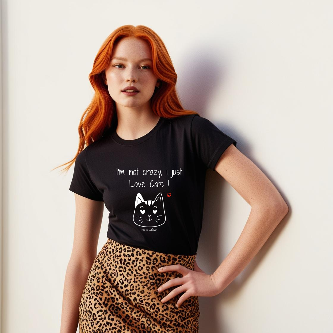 Tee-shirt Femme "I'm not crazy, i just love cats" Toi & Miaw