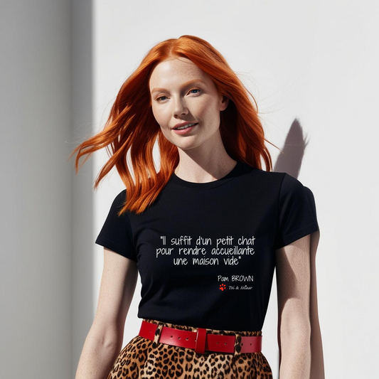 Tee-shirt Femme "Il suffit d'un petit chat pour rendre accueillante une maison vide" Toi & Miaw