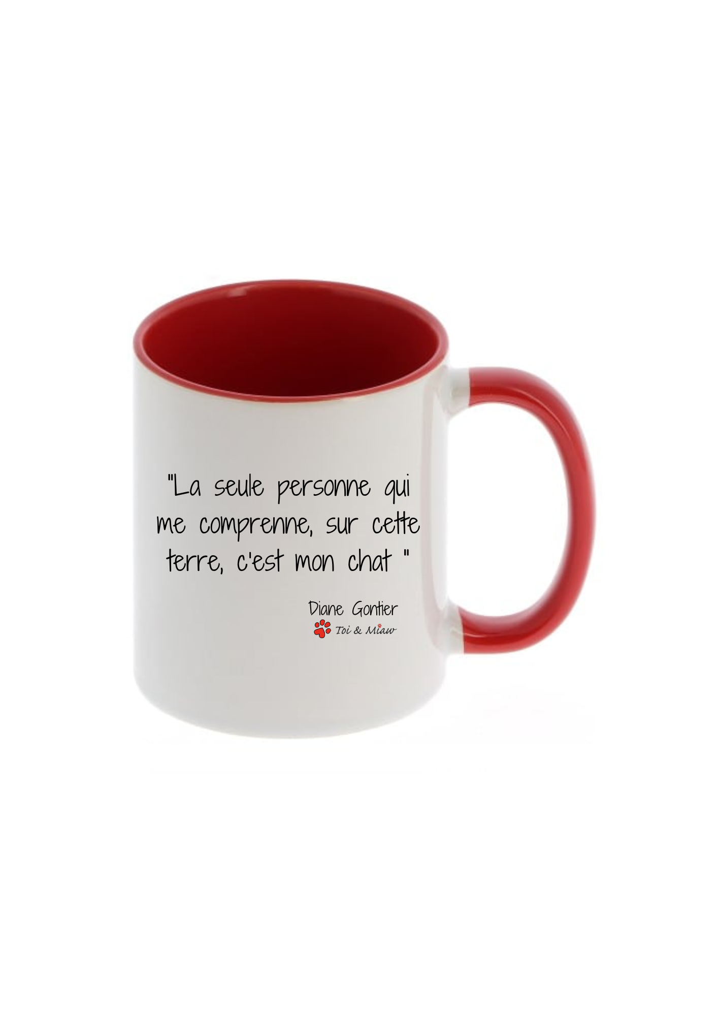 Mug "La seule personne qui me comprenne sur cette terre, c'est mon chat" Toi & Miaw
