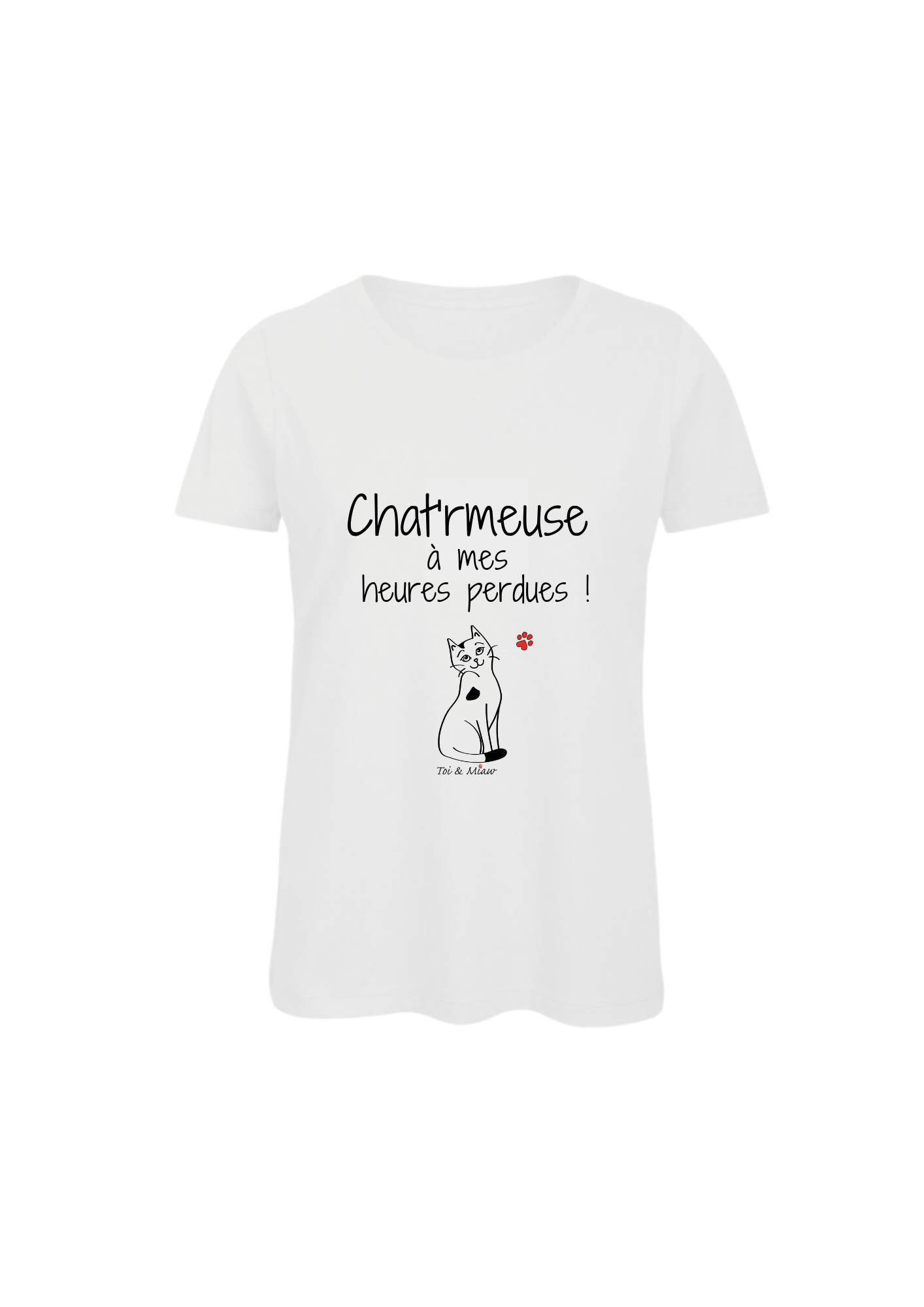 Tee-shirt Femme "Chat'rmeuse à mes heures perdues" Toi & Miaw