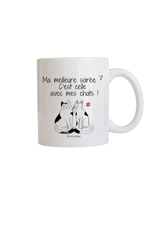 Mug "Ma meilleure soirée ? c'est celle avec mes chats" Toi & Miaw